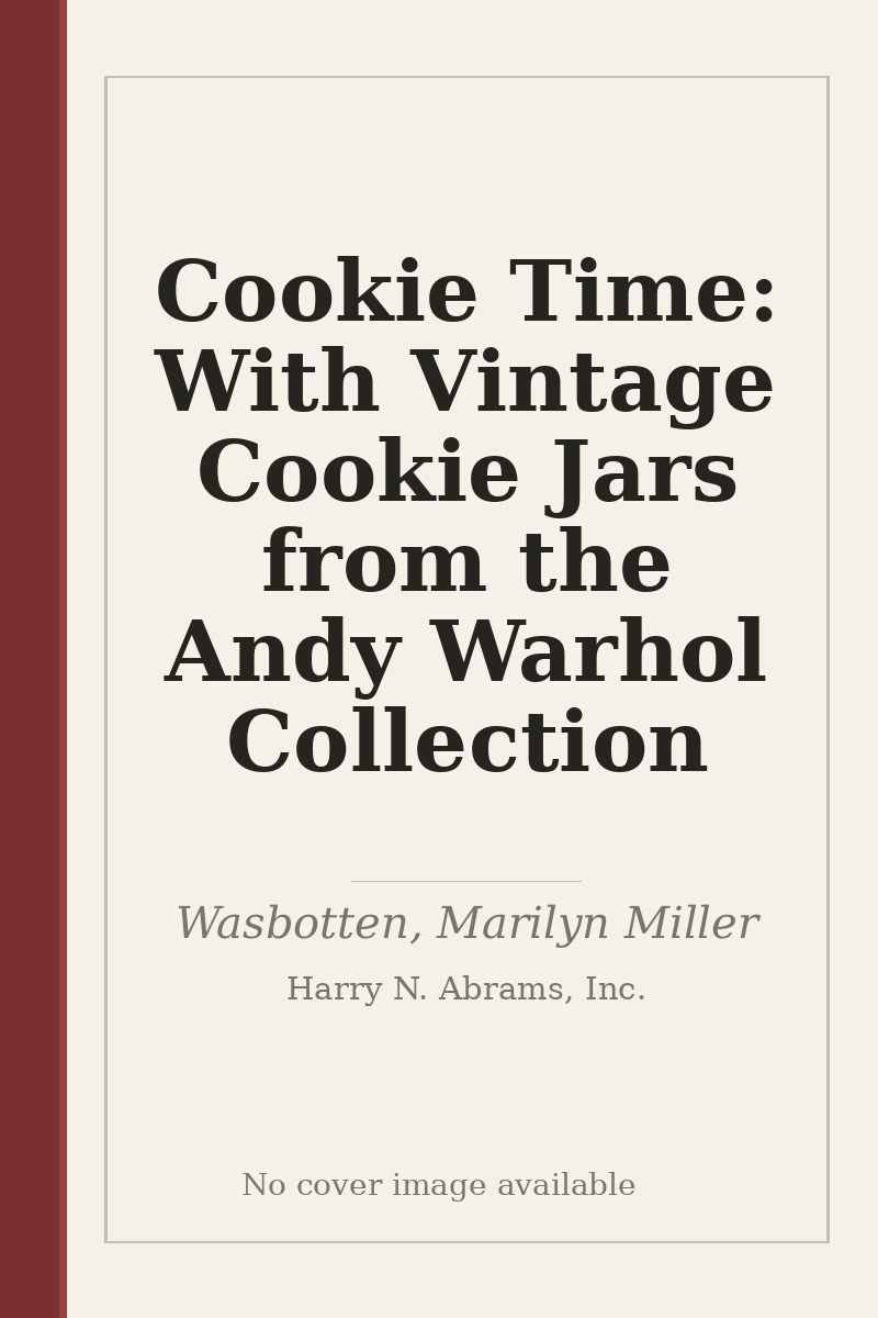 Cookie Time: With Vintage Cookie Jars from the Andy Warhol Collection - no cover image available