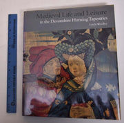 Medieval Life & Leisure in the Devonshire Hunting Tapestries