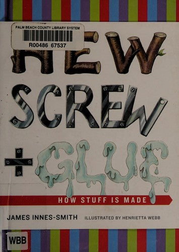 Hew, Screw, + Glue: How Stuff Is Made