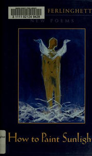 How to Paint Sunlight: Lyric Poems & Others (1997-2000)