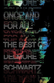 Once and for All – The Best of Delmore Schwartz