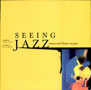 Seeing Jazz: Artists and Writers on Jazz