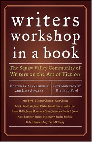 Writer's Workshop in a Book: The Squaw Valley Community of Writers on the Art of Ficton