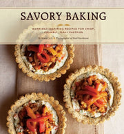 Savory Baking: 75 Warm and Inspiring Recipes for Crisp, Crumbly, Flaky Pastries
