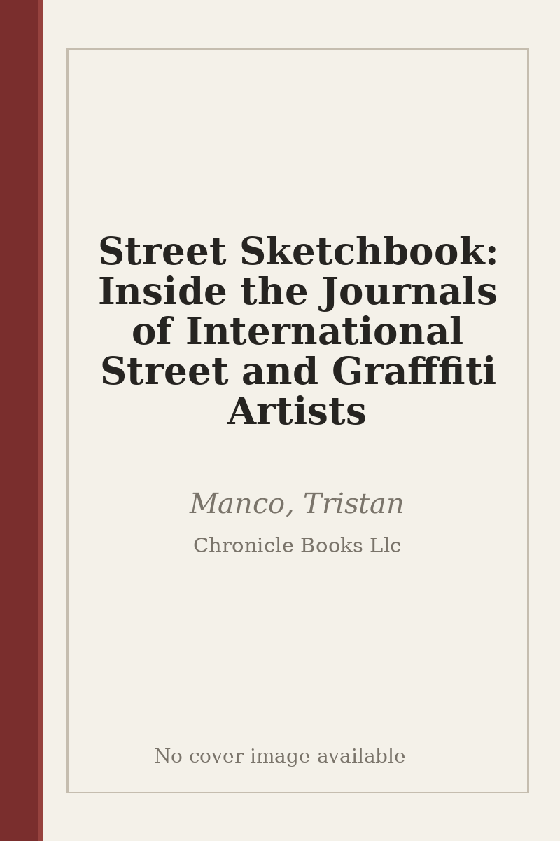 Street Sketchbook: Inside the Journals of International Street and Grafffiti Artists - no cover image available