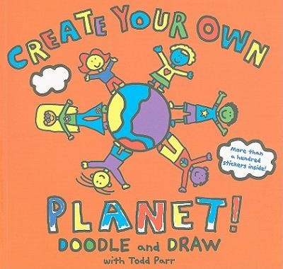 Todd Parr Create Your Own Planet: Doodle and Draw