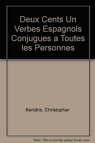 Deux Cents Un Verbes Espagnols Conjugues a Toutes les Personnes