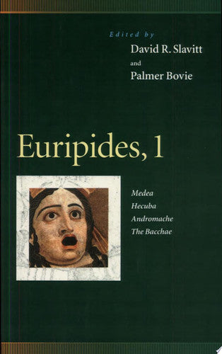 Euripides, 1: Medea, Hecuba, Andromache, The Bacchae: 0001 (Penn Greek Drama Series)