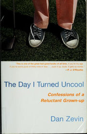 The Day I Turned Uncool: Confessions of a Reluctant Grown-Up