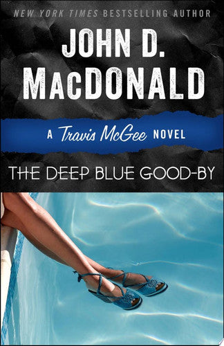 The Deep Blue Good-By: A Travis McGee Novel: 1