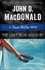 The Deep Blue Good-By: A Travis McGee Novel: 1