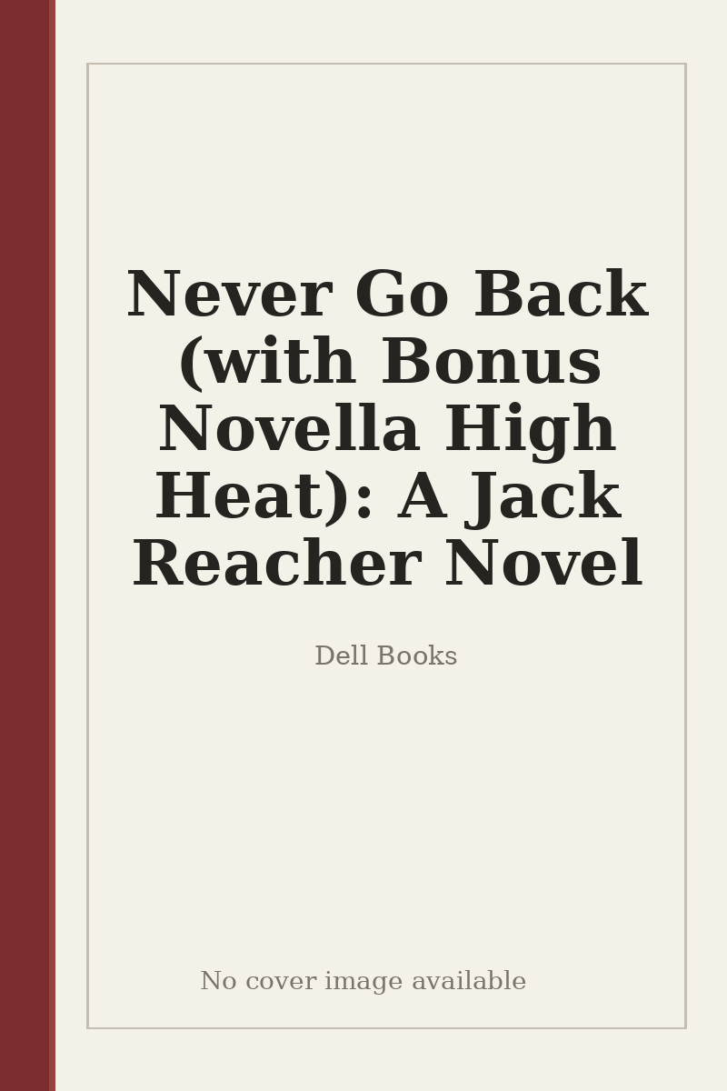 Never Go Back (with Bonus Novella High Heat): A Jack Reacher Novel - no cover image available