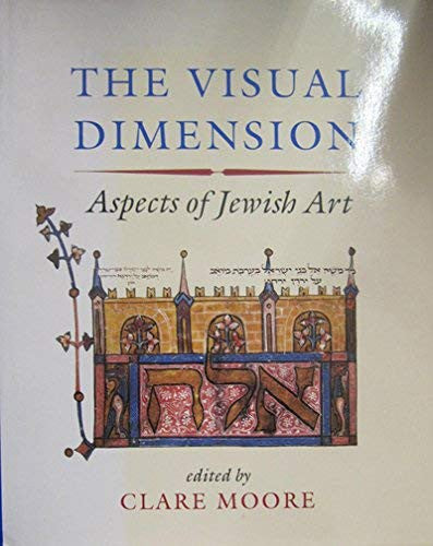 The Visual Dimension: Aspects Of Jewish Art