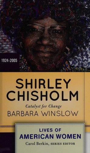 Shirley Chisholm: Catalyst for Change (Lives of American Women)