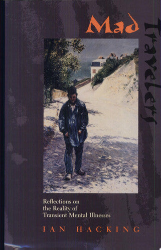 Mad Travelers: Reflections on the Reality of Transient Mental Illnesses (Page-Barbour Lecture)