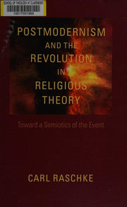Postmodernism and the Revolution in Religious Theory: Toward a Semiotics of the Event (Studies in Religion and Culture (Paperback))