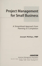 Project Management for Small Business: A Streamlined Approach from Planning to Completion
