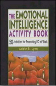 The Emotional Intelligence Activity Book: 50 Activities for Promoting EQ at Work