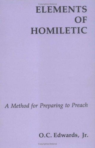 Elements Of Homiletic: A Method for Preparing to Preach