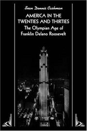 America in the Twenties and Thirties: The Olympian Age of Franklin Delano Roosevelt