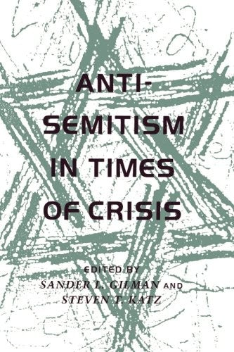 Anti-Semitism in Times of Crisis