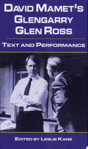 David Mamet's Glengarry Glen Ross: Text and Performance (Studies in Modern Drama)