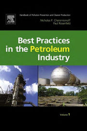 Handbook of Pollution Prevention and Cleaner Production Vol. 1: Best Practices in the Petroleum Industry (Handbook of Pollution Prevention and Cleaner Production, Volume 1)