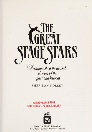 The Great Stage Stars: Distinguished Theatrical Careers of the Past and Present