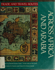 Across Africa and Arabia (Travel & trade routes series)