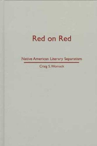 Red On Red: Native American Literary Separatism