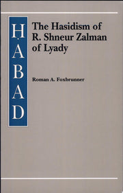 Habad: Hasidism of R.Shneur Zalman of Lyady (Judaic Studies)