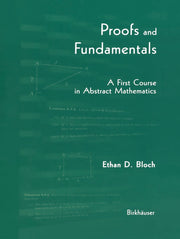 Proofs and Fundamentals: A First Course in Abstract Mathematics