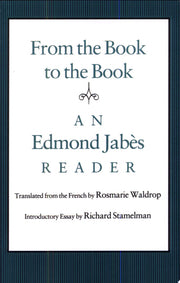 From the Book to the Book: An Edmond Jabès Reader