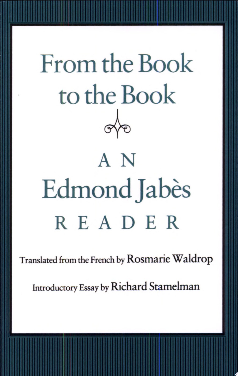 From the Book to the Book: An Edmond Jabès Reader