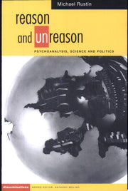 Reason and Unreason: Psychoanalysis, Science, and Politics (Disseminations)
