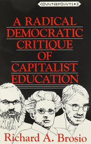 A Radical Democratic Critique of Capitalist Education: 3 (Counterpoints)