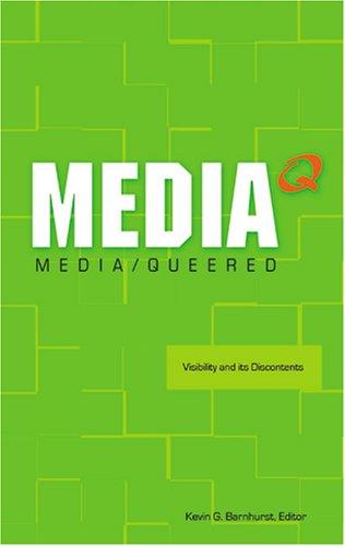 Media Queered: Visibility and Its Discontents