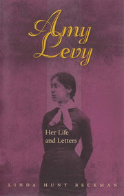 Amy Levy: Her Life and Letters (Series in Victorian Studies)