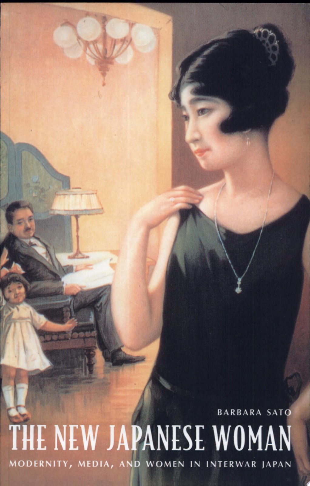 The New Japanese Woman: Modernity, Media, and Women in Interwar Japan (Asia-Pacific: Culture, Politics, and Society)