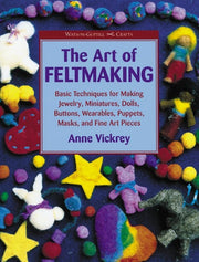The Art Of Feltmaking (Watson-Guptill Crafts)