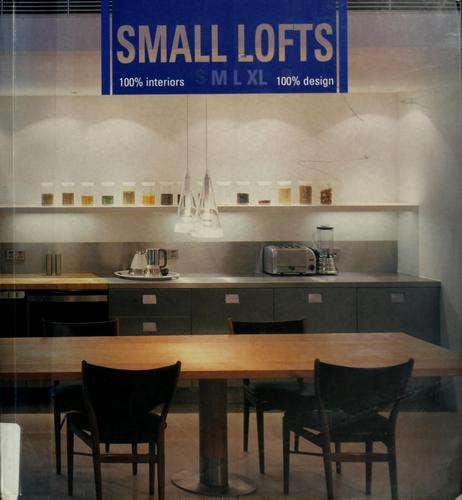 Small Lofts: 100 % interiors, 100 % design