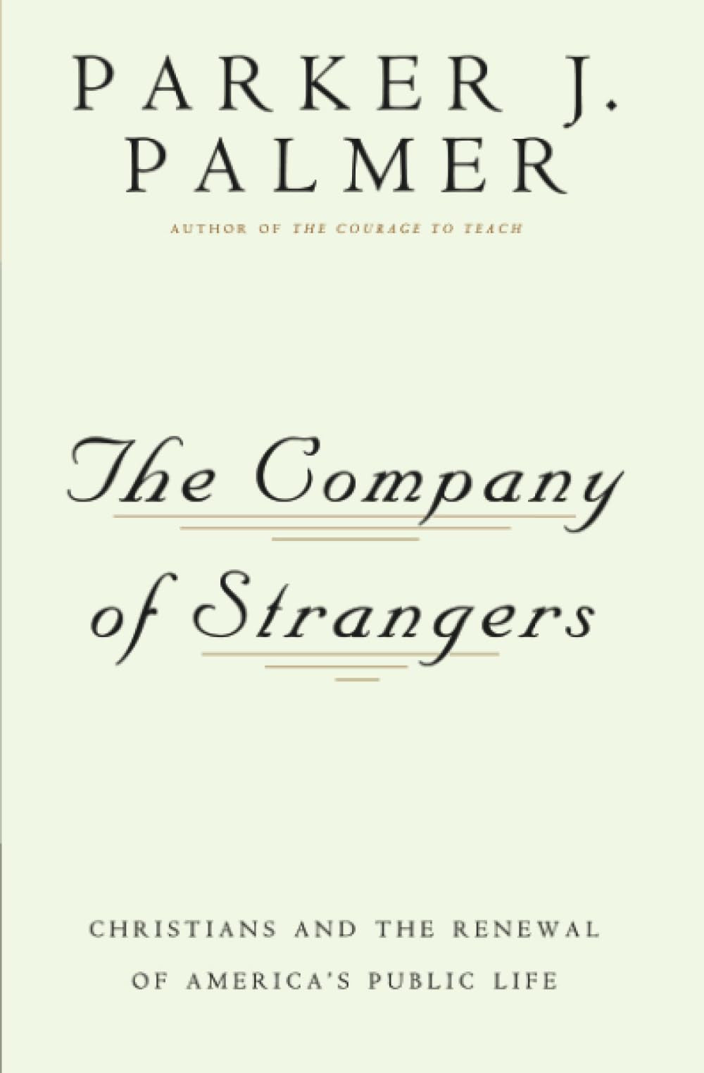 The Company of Strangers: Christians and the Renewal of America's Public Life (Company of Strangers Ppr)