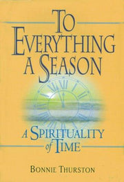 To Everything a Season: Spirituality of Time