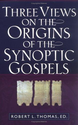 Three Views/Origins/Synoptic Gospels