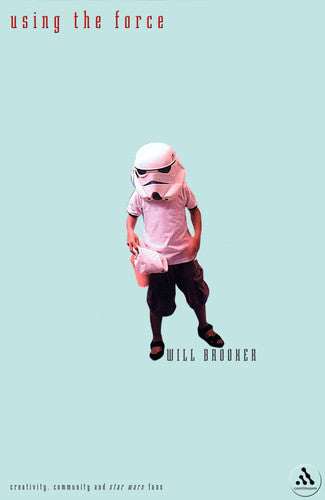 Using the Force: Creativity, Community and "Star Wars" Fans
