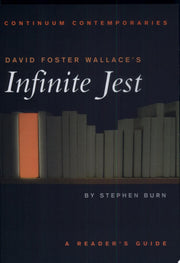 David Foster Wallace's Infinite Jest: A Reader's Guide (Continuum Contemporaries Series)