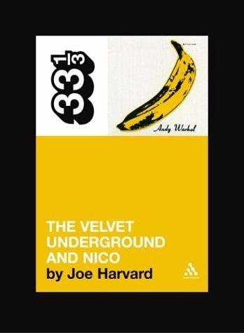 The Velvet Underground and Nico [33 1/3]