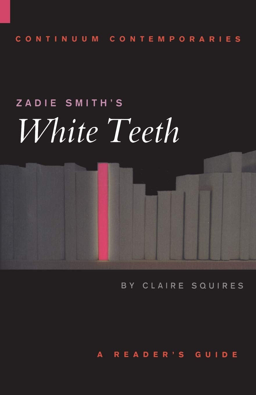 Zadie Smith's "White Teeth": Continuum Contemporaries