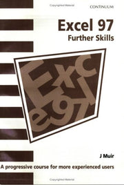 Excel 97 Further Skills (Software Guide) (Software Guide S.)