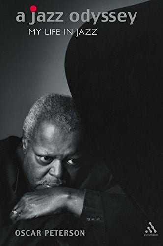 A Jazz Odyssey My Life In Jazz Oscar Peterson